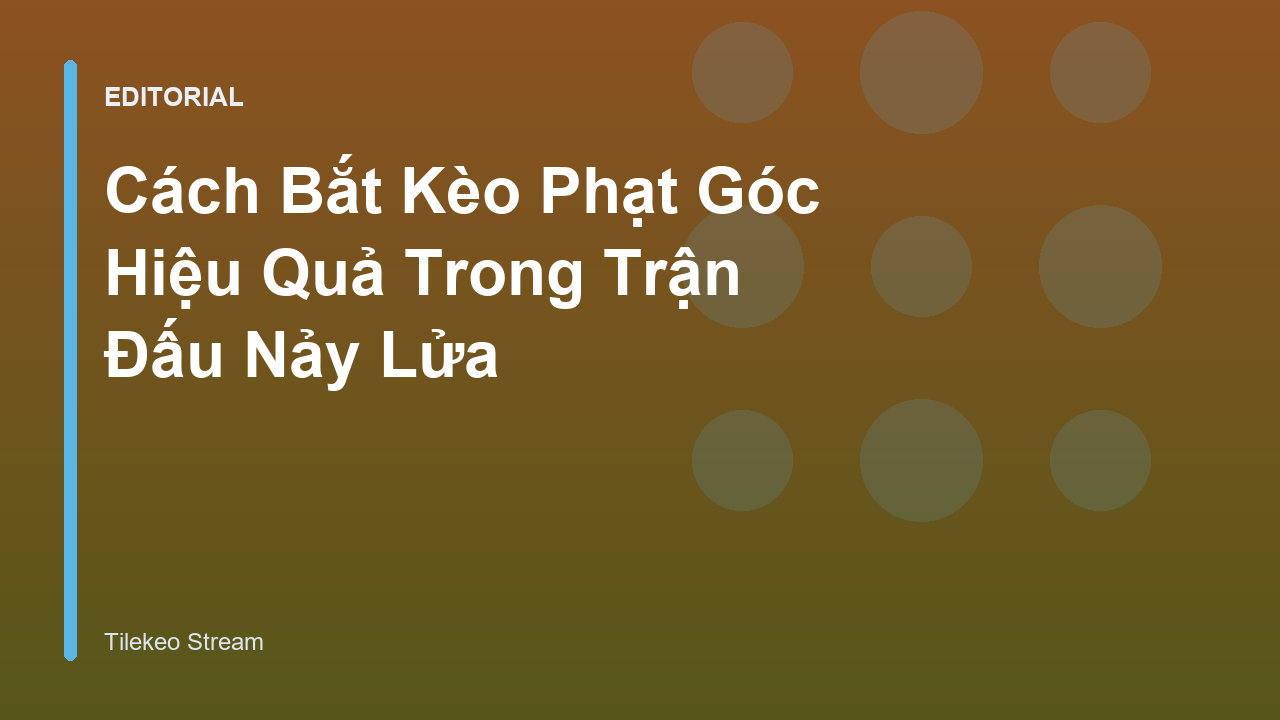 Phân tích kèo phạt góc trong bóng đá