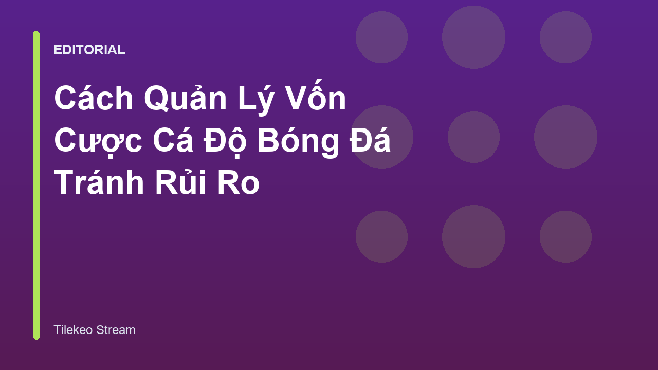 Biểu đồ quản lý vốn cược bóng đá an toàn
