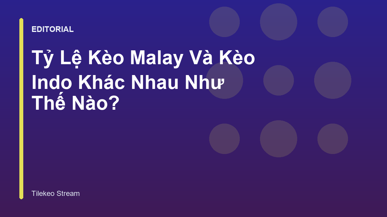 So sánh tỷ lệ kèo Malay và kèo Indo trong cá cược bóng đá